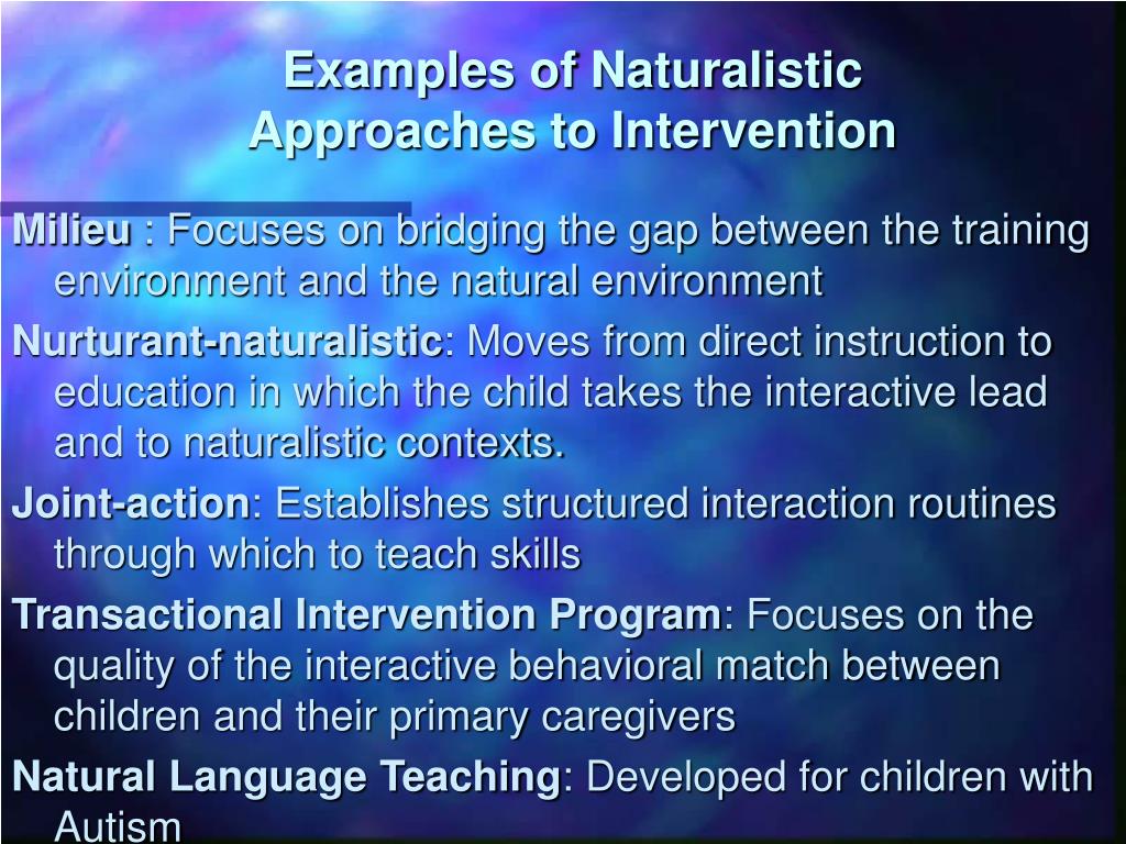 examples of naturalistic teaching in action