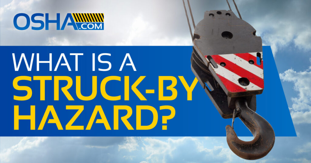examples of struck by hazards focus on flying hazards