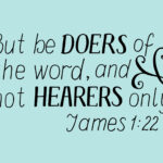 Examples of the Importance of Being a Doer of the Word examples of the importance of being a doer of the word
