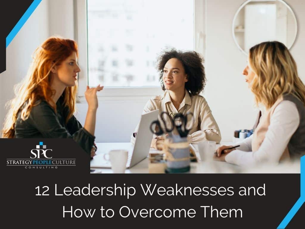 weaknesses of a leader and how to overcome them