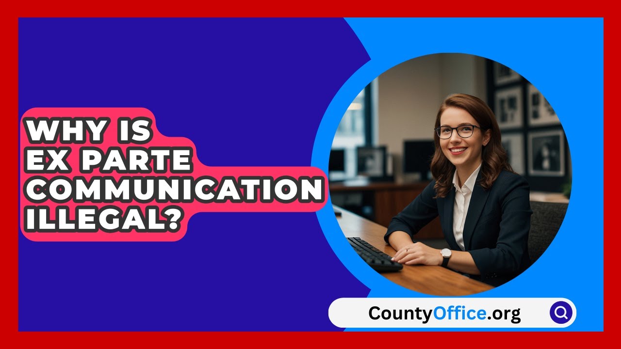 why is ex parte communication illegal key examples explained